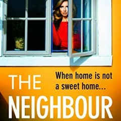 [READ] [KINDLE PDF EBOOK EPUB] The Neighbour: The BRAND NEW page-turning thriller from Gemma Rogers,