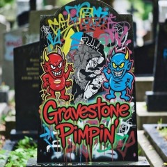 Gravestone Pimpin'