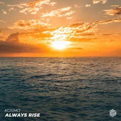 Kosmo - Always Rise