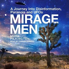 ✔️ Read Mirage Men: A Journey into Disinformation, Paranoia and UFOs by  Mark Pilkington,Ciaran