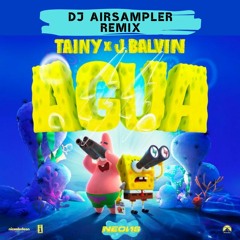 Tainy, J Balvin - AGUA (Dj AirSampler Remix) [Family Music Premiere]