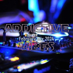 Addictive Vibes by Deejay Jeddy  (February Mix 2024)