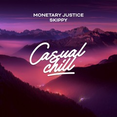 Monetary Justice - Skippy [Casual Chill Music]
