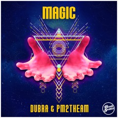 Dubra & PM2TheAM - Magic