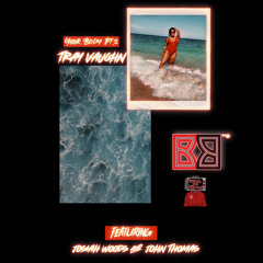 YOUR BODY Pt.2 - Tray Vaughn Feat. Josiah Woods & John Thomas (Prod. By Dannyebtracks).