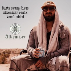 Dusty Swamp- Alkemizer Remix Vocal Add
