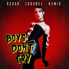 Anitta - Boys Don't Cry (Ozkar Lugarel Remix)FREE DOWNLOAD