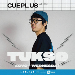 CUEPLUS: Supporting DJ Tukso [11.06.24]