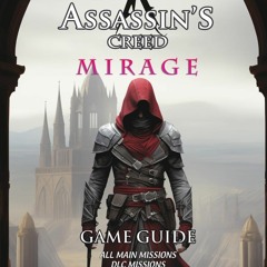 [▶️ PDF READ ⭐] Free Assassin's Creed Mirage Game Guide: Complete Wall