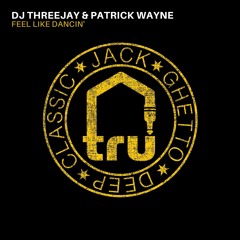 DJ Threejay & Patrick Wayne - Feel Like Dancin'