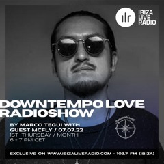 DowntempoLove Radioshow Hosted By Marco Tegui With Guest McFly(MX)