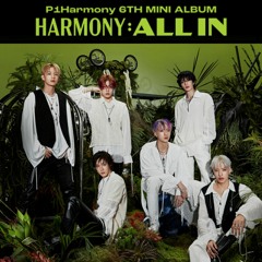 [FULL ALBUM] P1Harmony (피원하모니)  _ HARMONY ALL IN - JUMP,Love Me For me, New Classic,... I Am You