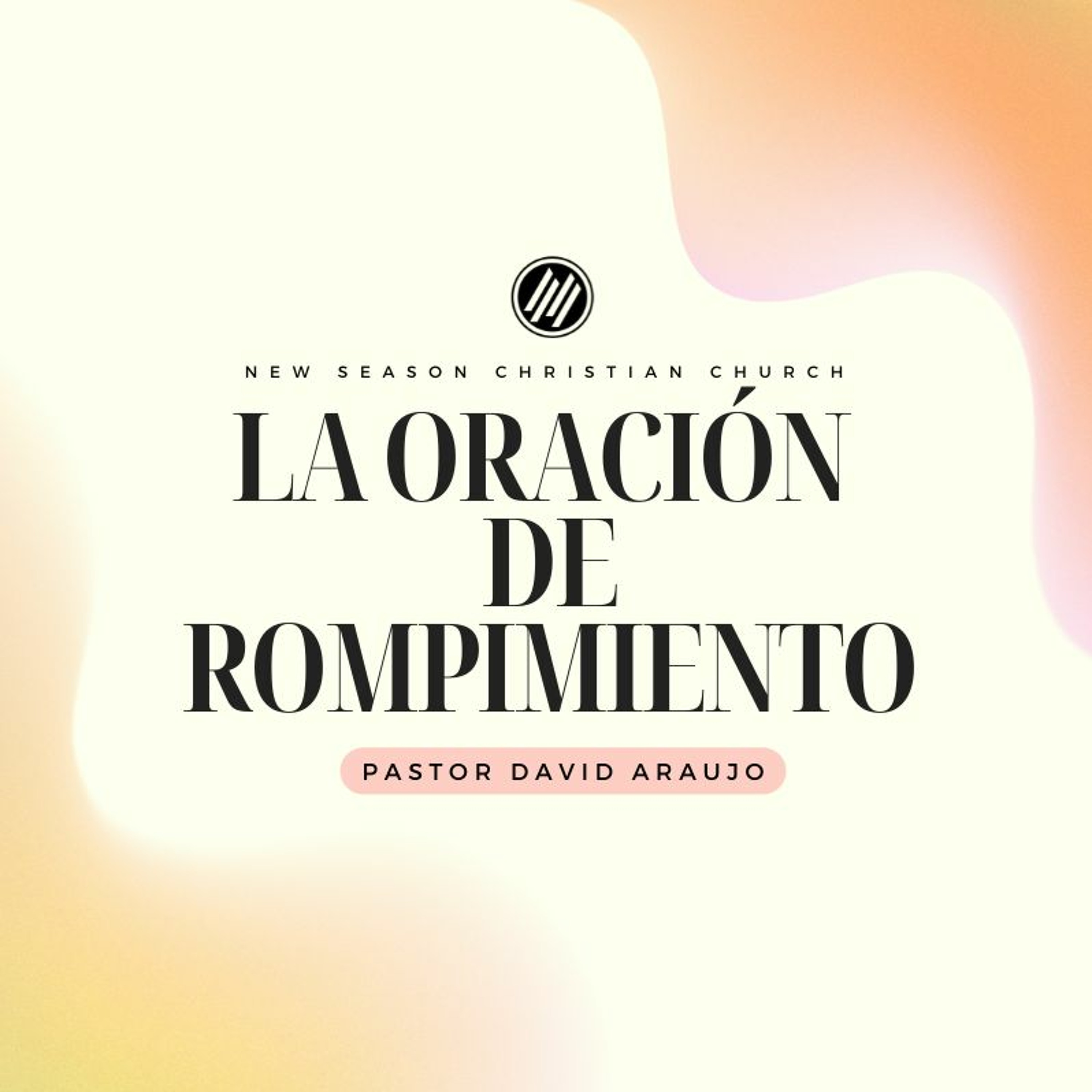 La Oración De Rompimiento  :: Pastor David Araujo | 03.06.2022 episode artwork