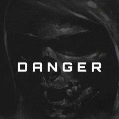 D A N G E R