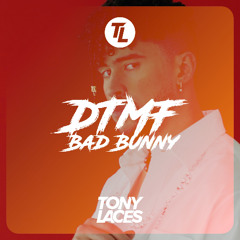 Bad Bunny - DTMF (TonyLACES Remix)