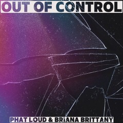 OUT OF CONTROL W/ BRIANA BRITTANY