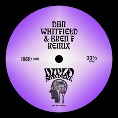 Diplo & Sidepiece - On My Mind (Dan Whitfield & Bren F Remix)[FREE DOWNLOAD]