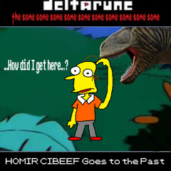 HOMIR CIBEEF Goes to the Past [Deltarune: The 10Same]