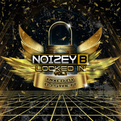 NOIZEYB  LOCKED IN VOL. 1 - DJ SYRETT