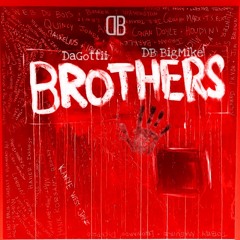 DaGottii ft(DB BigMike) Brothers