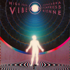 Loopacabra & [E]mpress  - High Freq Vibes (Mienne Remix)