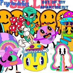 Psychedelics Out of My Apartment