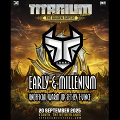 TITANIUM EARLY & MILLENIUM WARM UP (Unofficial)