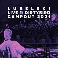Lubelski - Live @ DIRTYBIRD Campout 2021