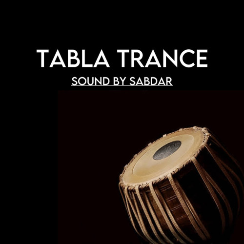 Stream Tabla Trance by Sound By Sabdar Listen online for free on