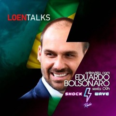 Loen Talks #1 - Eduardo Bolsonaro