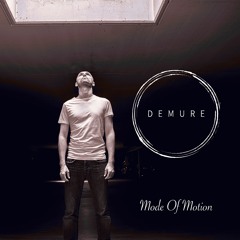 Demure Dubcast #4 - Mode Of Motion