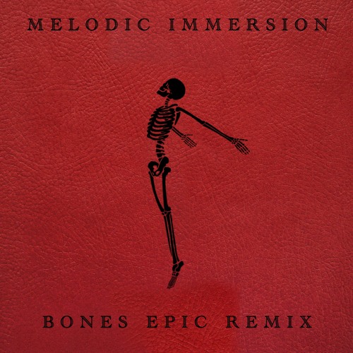 Stream Imagine Dragons Bones (Epic Remix) by Melodic Immersion
