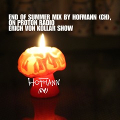 Hofmann (CH) - End Of Summer Mix (proton radio)