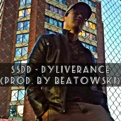 SSDD - Dyliverance (Prod. by Beatowski)
