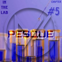 IN THE LAB - CHAPTER #5 - PESQUE