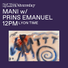 'Mani' #11 w/ Prins Emanuel 2025-05-15 @ Lyl Radio