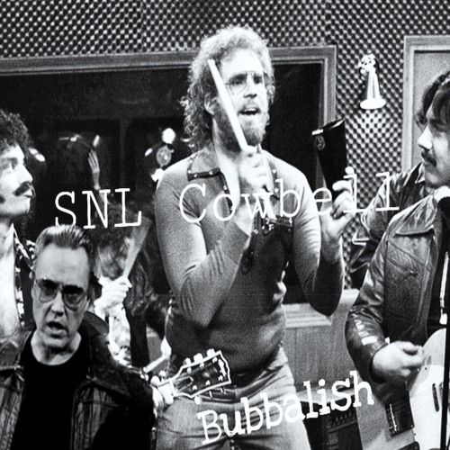 Bubbalish- SNL Cowbell (Free Download)