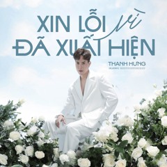Xin Lỗi Vì Đã Xuất Hiện