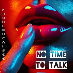 No Time To Talk