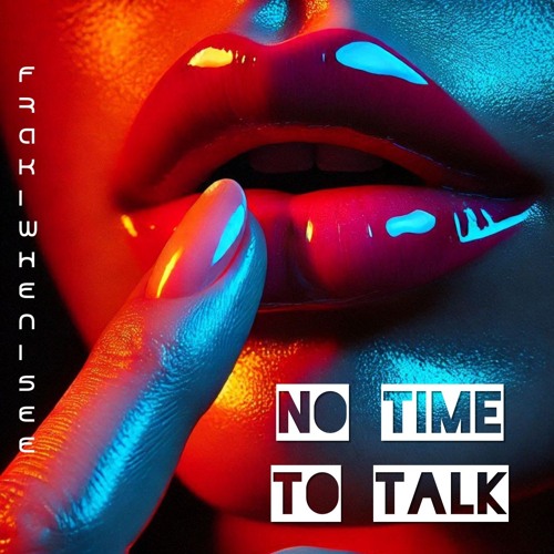 No Time To Talk