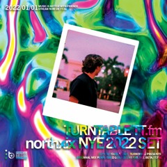 TT.fm Presents: northxix NYE 2022 SET