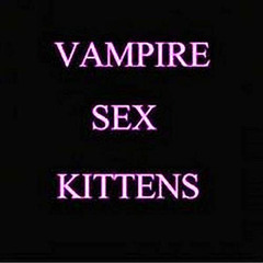 Stream Vampire Sex Kittens | Listen to Vampire Sex Kittens - Hot ...