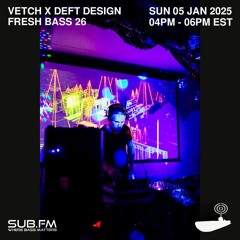 Fresh Bass 26 - Vetch X Deft Design