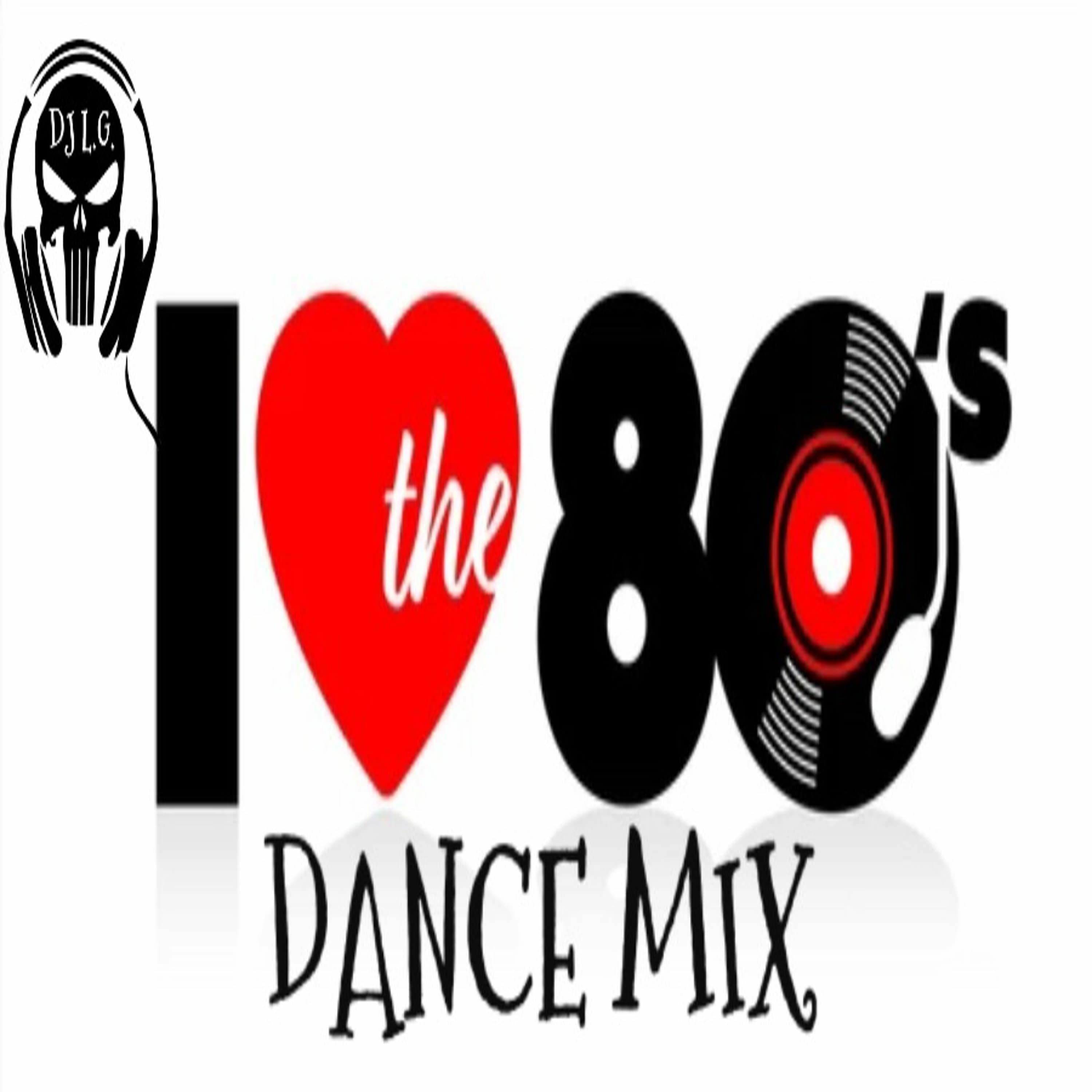 DJ L.G I LOVE THE 80'S DANCE MIX episode artwork