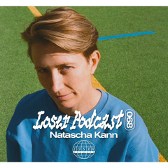 Loser Podcast 068 - Natascha Kann