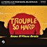 LE PEDRE X DJS FROM MARS X MILDENHAUS - TROUBLE SO HARD (Roma El Piano Remix)