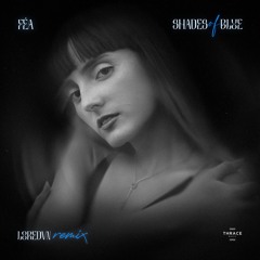 Féa - Shades Of Blue (LOREDVN Remix)