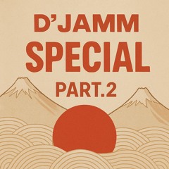 D'JAMM Special Part.2