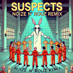 BRO SAFARI, ETC! ETC! - SUSPECTS (Noize N' Rouz REMIX)