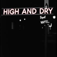 High and Dry ft. John Don (prod. ih8toxic)